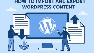 How to import and export WordPress content.