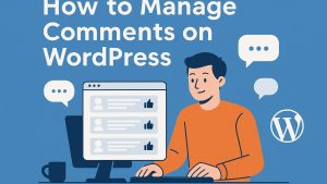 How to manage comments on WordPress.