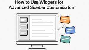 How to use widgets for advanced sidebar customization.