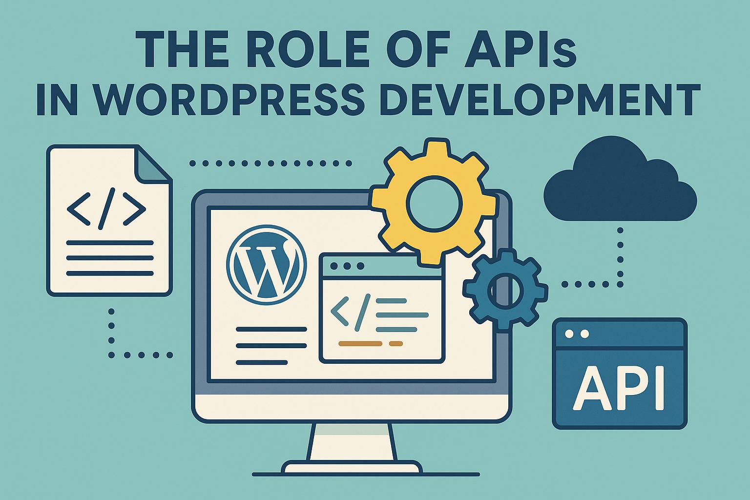 The role of APIs in WordPress development.