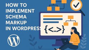How to implement schema markup in WordPress.